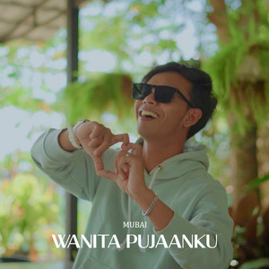 Download Lagu Mubai - Wanita Pujaanku MP3