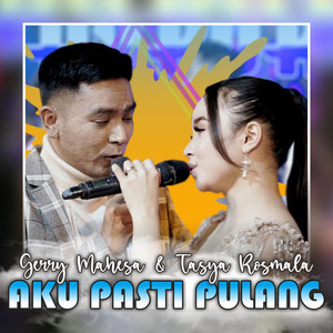 Download Lagu Tasya Rosmala, Gerry Mahesa - Aku Pasti Pulang - Koplo Version MP3 Download Lagu Tasya Rosmala, Gerry Mahesa - Aku Pasti Pulang - Koplo Version MP3
