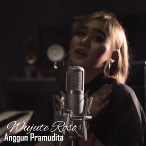 Download Lagu Anggun Pramudita - Wujute Roso - Koplo Version MP3 Download Lagu Anggun Pramudita - Wujute Roso - Koplo Version MP3