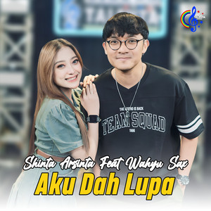 Download Lagu Shinta Arsinta, Wahyu Sax Rc - Aku Dah Lupa MP3 Download Lagu Shinta Arsinta, Wahyu Sax Rc - Aku Dah Lupa MP3