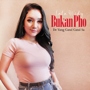 Download Lagu Lala Widy - Bukan PHO ( De Yang Gatal Gatal Sa ) MP3 Download Lagu Lala Widy - Bukan PHO ( De Yang Gatal Gatal Sa ) MP3
