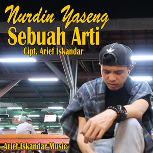 Download Lagu Nurdin Yaseng - Sebuah Arti MP3 Download Lagu Nurdin Yaseng - Sebuah Arti MP3