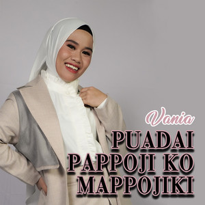 Download Lagu Vania - Puadai Pappoji Ko Mappojiki MP3 Download Lagu Vania - Puadai Pappoji Ko Mappojiki MP3