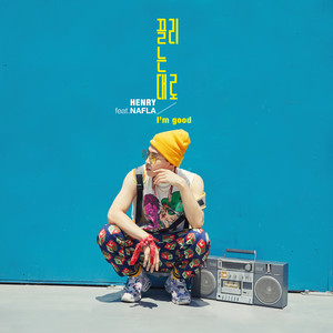 Download Lagu Henry, Nafla - 끌리는 대로 I’m good MP3 Download Lagu Henry, Nafla - 끌리는 대로 I’m good MP3