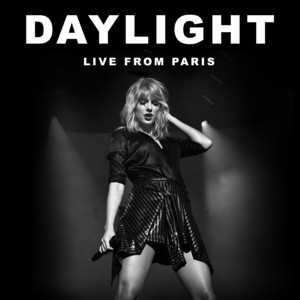 Download Lagu Taylor Swift - Daylight - Live From Paris MP3 Download Lagu Taylor Swift - Daylight - Live From Paris MP3
