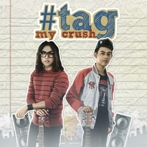 Download Lagu Tag - My Crush MP3 Download Lagu Tag - My Crush MP3