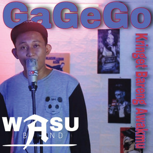 Download Lagu Wasu Band, Wawan Sudjono - Gagego (Kringet Bareng Awakmu) MP3 Download Lagu Wasu Band, Wawan Sudjono - Gagego (Kringet Bareng Awakmu) MP3