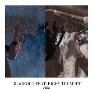 Download Lagu Blackout, Ricky Trumpet - Fire MP3 Download Lagu Blackout, Ricky Trumpet - Fire MP3