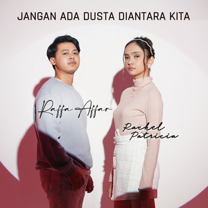 Download Lagu Raffa Affar, Rachel Patricia - Jangan Ada Dusta Diantara Kita MP3 Download Lagu Raffa Affar, Rachel Patricia - Jangan Ada Dusta Diantara Kita MP3
