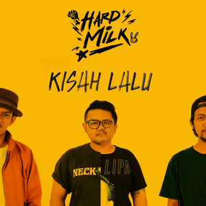 Download Lagu Hardmilk - Kisah Lalu MP3