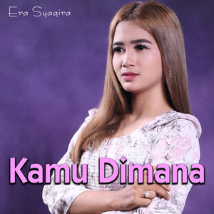 Download Lagu Era Syaqira - Kamu Dimana - Koplo Version MP3