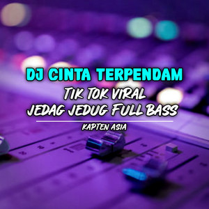 Download Lagu Kapten Asia - DJ CINTA TERPENDAM TIK TOK VIRAL JEDAG JEDUG FULL BASS MP3 Download Lagu Kapten Asia - DJ CINTA TERPENDAM TIK TOK VIRAL JEDAG JEDUG FULL BASS MP3