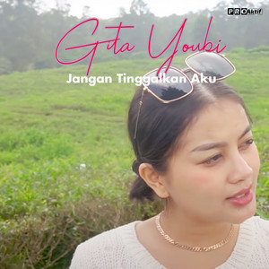 Download Lagu Gita Youbi - Jangan Tinggalkan Aku MP3 Download Lagu Gita Youbi - Jangan Tinggalkan Aku MP3