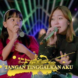 Download Lagu Bunga Ayu, Vita Alvia - Jangan Tinggalkan Aku MP3 Download Lagu Bunga Ayu, Vita Alvia - Jangan Tinggalkan Aku MP3