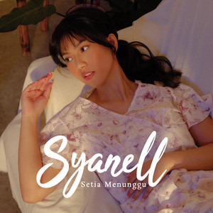 Download Lagu Syanell - Setia Menunggu MP3 Download Lagu Syanell - Setia Menunggu MP3