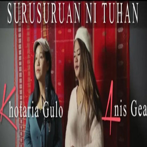 Download Lagu ANIS GEA, KHOTARIA GULO - SURU - SURUAN NI TUHAN MP3 Download Lagu ANIS GEA, KHOTARIA GULO - SURU - SURUAN NI TUHAN MP3