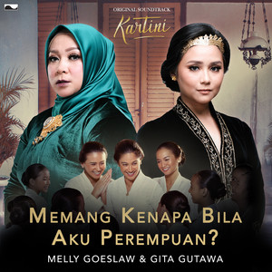 Download Lagu Melly Goeslaw, Gita Gutawa - Memang Kenapa Bila Aku Perempuan? MP3