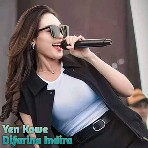 Download Lagu Difarina Indira - Yen Kowe MP3 Download Lagu Difarina Indira - Yen Kowe MP3