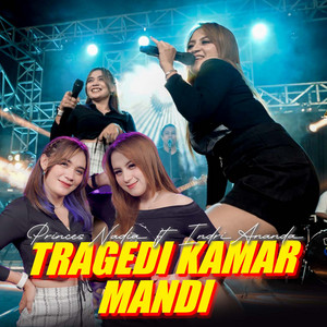 Download Lagu Princes Nadia, Indri Ananda - Tragedi Kamar Mandi MP3 Download Lagu Princes Nadia, Indri Ananda - Tragedi Kamar Mandi MP3