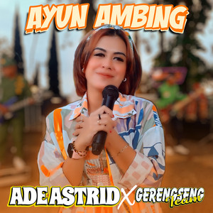Download Lagu Ade Astrid, Gerengseng Team - Ayun Ambing MP3 Download Lagu Ade Astrid, Gerengseng Team - Ayun Ambing MP3