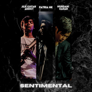 Download Lagu Patria NK, Jeje Guitar Addict, Murdani Kahar - Sentimental MP3