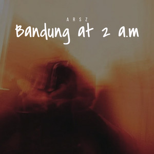 Download Lagu Arsz - Bandung at 2 a.M MP3 Download Lagu Arsz - Bandung at 2 a.M MP3