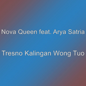 Download Lagu Nova Queen, Arya Satria - Tresno Kalingan Wong Tuo MP3 Download Lagu Nova Queen, Arya Satria - Tresno Kalingan Wong Tuo MP3