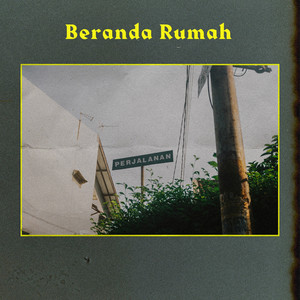 Download Lagu Beranda Rumah - Perjalanan MP3 Download Lagu Beranda Rumah - Perjalanan MP3
