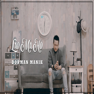 Download Lagu Dorman Manik - Lao Ma Ho MP3 Download Lagu Dorman Manik - Lao Ma Ho MP3