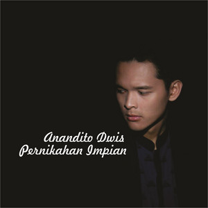 Download Lagu Anandito Dwis - Pernikahan Impian MP3 Download Lagu Anandito Dwis - Pernikahan Impian MP3