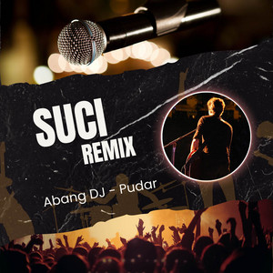 Download Lagu Abang DJ, Pudar - Suci - Remix MP3 Download Lagu Abang DJ, Pudar - Suci - Remix MP3