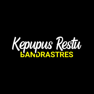 Download Lagu BANDRASTRES - Kepupus Restu MP3 Download Lagu BANDRASTRES - Kepupus Restu MP3