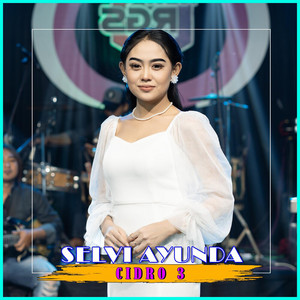 Download Lagu Selvi Ayunda - Cidro 3 MP3 Download Lagu Selvi Ayunda - Cidro 3 MP3