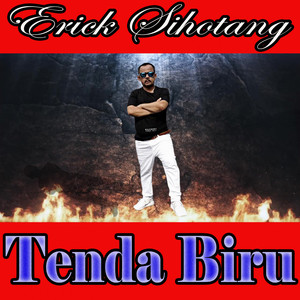 Download Lagu Erick Sihotang - Tenda Biru MP3 Download Lagu Erick Sihotang - Tenda Biru MP3