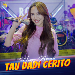 Download Lagu Happy Asmara, Royal Music - Tau Dadi Cerito MP3 Download Lagu Happy Asmara, Royal Music - Tau Dadi Cerito MP3