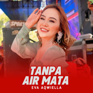 Download Lagu Eva Aqwiella - Tanpa Air Mata MP3