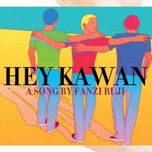 Download Lagu Fanzi Ruji - Hey Kawan MP3 Download Lagu Fanzi Ruji - Hey Kawan MP3