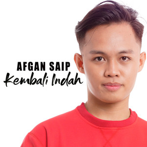Download Lagu Afgan Saip - Kembali Indah MP3 Download Lagu Afgan Saip - Kembali Indah MP3