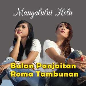 Download Lagu Bulan Panjaitan, Roma Tambunan - Mangalului Hela MP3 Download Lagu Bulan Panjaitan, Roma Tambunan - Mangalului Hela MP3