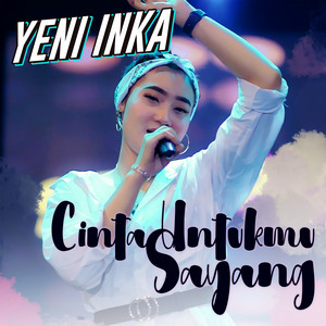 Download Lagu Yeni Inka - Cinta Untukmu Sayang - Live Version MP3 Download Lagu Yeni Inka - Cinta Untukmu Sayang - Live Version MP3