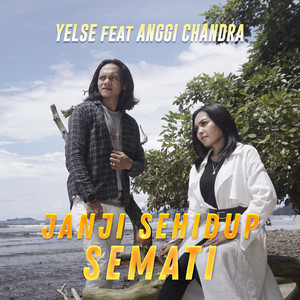 Download Lagu Yelse, Anggi Chandra - Janji Sehidup Semati MP3 Download Lagu Yelse, Anggi Chandra - Janji Sehidup Semati MP3