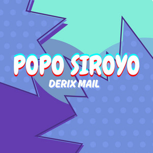 Download Lagu Derix Mail - POPO SIROYO FULL MP3