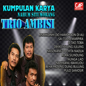 Download Lagu Trio Amsisi - Anakkonhi Do Hamoraon Di Au MP3