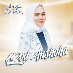 Download Lagu Anisa Rahman - Qod Anshoha MP3 Download Lagu Anisa Rahman - Qod Anshoha MP3