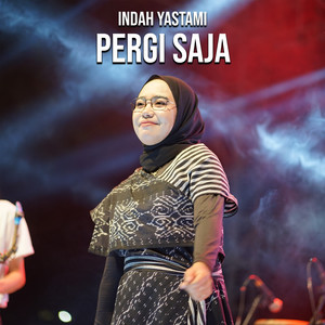 Download Lagu Indah Yastami - Pergi Saja MP3