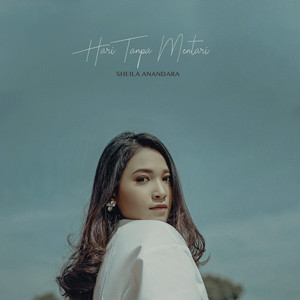 Download Lagu Sheila Anandara - Hari Tanpa Mentari MP3