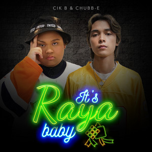 Download Lagu Cik B, Chubb-E - It's Raya Baby MP3 Download Lagu Cik B, Chubb-E - It's Raya Baby MP3