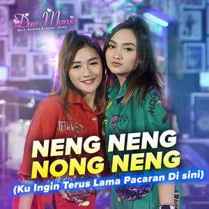 Download Lagu Duo Manja - Neng Neng Nong Neng (Ku Ingin Terus Lama Pacaran Di Sini) MP3 Download Lagu Duo Manja - Neng Neng Nong Neng (Ku Ingin Terus Lama Pacaran Di Sini) MP3