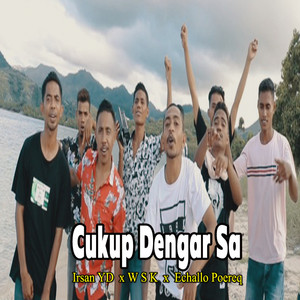 Download Lagu Irsan Y.D, W.S.K, Echallo Poerek - Cukup Dengar Sa MP3 Download Lagu Irsan Y.D, W.S.K, Echallo Poerek - Cukup Dengar Sa MP3