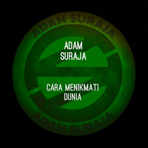 Download Lagu Adam Suraja - Cara Menikmati Dunia MP3 Download Lagu Adam Suraja - Cara Menikmati Dunia MP3